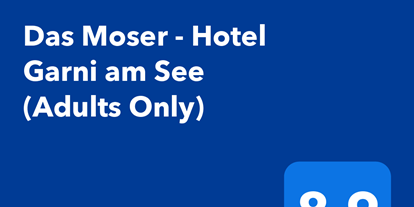 Hotels am See - Art des Seezugangs: hoteleigener Steg - Booking.com Bewertung für unser Hotel - Erwachsenenhotel "das Moser - Hotel am See"